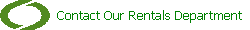   Contact Our Rentals Department
